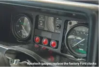  ??  ?? Racetech gauges replace the factory Ford clocks