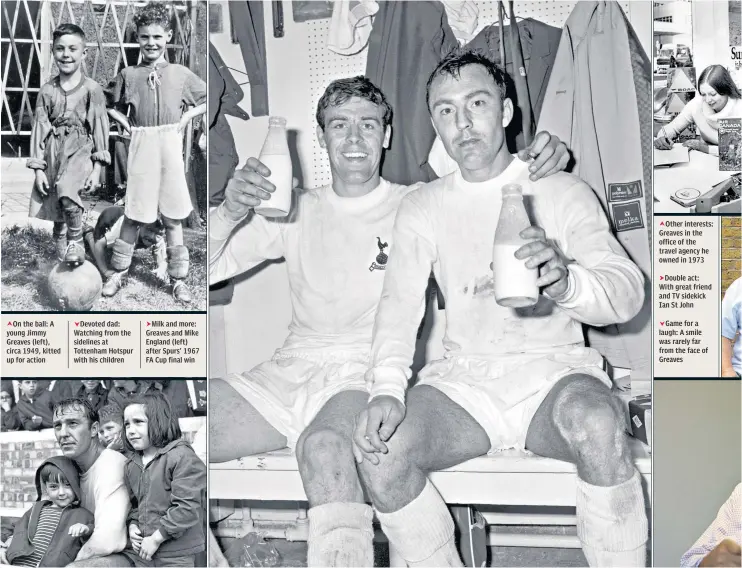  ??  ?? jdevoted dad: hmilk and more: Watching from the Greaves and Mike sidelines at England (left) Tottenham Hotspur after Spurs’ 1967 with his children FA Cup final win iother interests: Greaves in the office of the travel agency he owned in 1973
hdouble act: With great friend and TV sidekick Ian St John