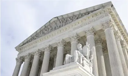  ?? ?? The supreme court building in Washington. Photograph: Anadolu Agency/Getty Images