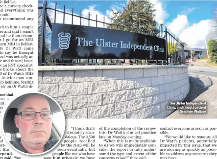  ??  ?? The Ulster Independen­t Clinic, and (inset) patient
Stephen Wallace