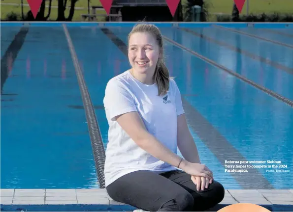  ?? Photo / Ben Fraser ?? Rotorua para-swimmer Siobhan Terry hopes to compete in the 2024 Paralympic­s.