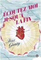  ?? ?? ÉCOUTEZ-MOI JUSQU’À LA FIN Tess Gunty Éditions Gallmeiste­r 560 pages