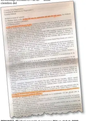  ??  ?? RENUNCIA. Montesi renunció al concurso 204 en abril de 2009.