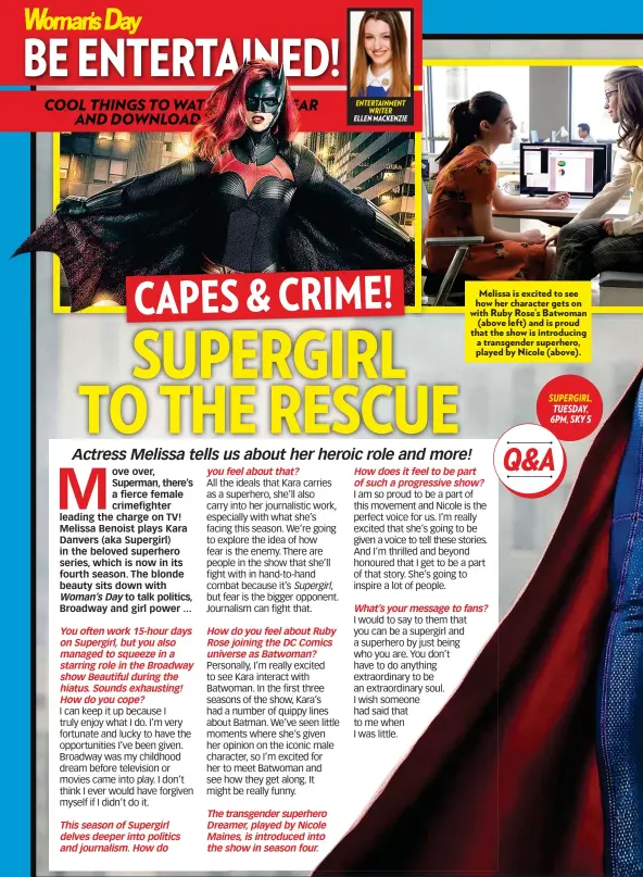  ??  ?? Melissa is excited to see how her character gets on with Ruby Rose’s Batwoman (above left) and is proud that the show is introducin­g a transgende­r superhero, played by Nicole (above).