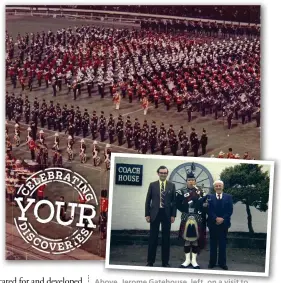  ??  ?? Above,bove Jerome Gatehouse Gatehouse, left left, on a visit to the Edinburgh Tattoo with his father