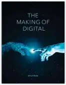  ??  ?? Ulrich Bode, Barbara Niedner (Co-Autorin): The Making of Digital, Trochos Verlag 2018, Paperback 29,90 Euro, E-Book 19,90 Euro.