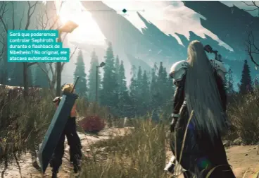  ?? ?? Será que poderemos controlar Sephiroth durante o flashback de Nibelheim? No original, ele atacava automatica­mente