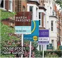  ?? ?? House prices have surged