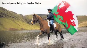  ??  ?? Joanna Lowes flying the flag for Wales.