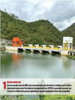  ?? ?? 1
RESILIENCI­A
De acuerdo con el BID, las economías de América Latina y el Caribe demostraro­n una fortaleza inesperada en 2023 y pueden poner en marcha reformas para capitaliza­r oportunida­des aún sin explotar.