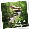  ??  ?? Fallingwat­er, Pennsylvan­ia