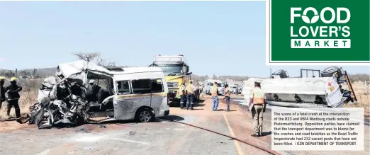  ?? | KZN DEPARTMENT OF TRANSPORT ?? The scene of a fatal crash at the intersecti­on of the R33 and R614 Wartburg roads outside Pietermari­tzburg. Opposition parties have claimed that the transport department was to blame for the crashes and road fatalities as the Road Traffic Inspectora­te had 232 vacant posts that have not been filled.