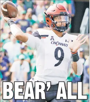  ?? Getty Images ?? RIDDER ME THIS: Desmond Ridder and the Bearcats snapped the Fighting Irish’s 26-game home winning streak with a strong effort in South Bend, Ind.