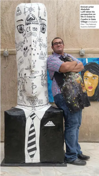  ?? Christophe­r Pike / The National; Susanna Dahlstedt ?? Emirati artist Abdullah Lutfi takes his perspectiv­e on life in Dubai to Cuadro in Gate Village