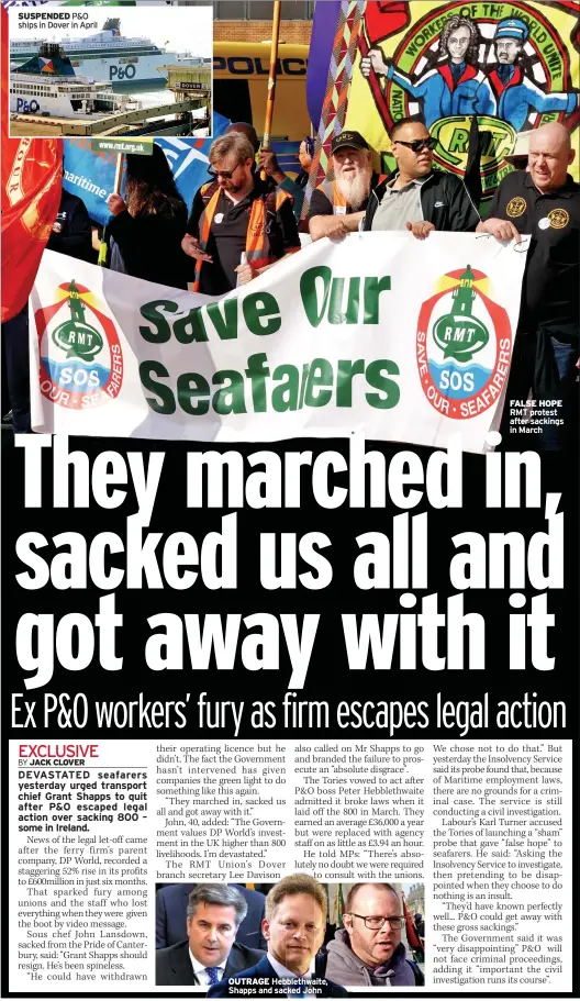  ?? ?? OUTRAGE Hebblethwa­ite, Shapps and sacked John
FALSE HOPE RMT protest after sackings in March