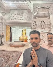  ?? ?? ‘JAI Shree Raam blessings to everyone,’ said Proteas player Keshav Maharaj when he visited the Ram Mandir this week. | Supplied