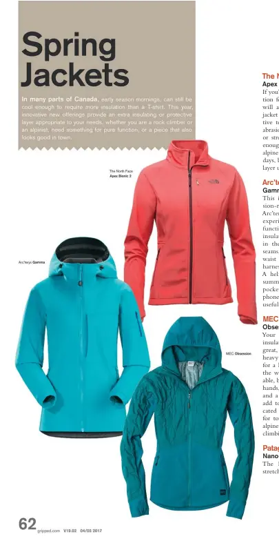  ??  ?? Arc’teryx Gamma The North Face Apex Bionic 2 MEC Obsession