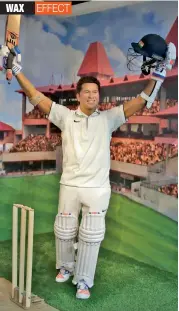  ??  ?? Wax figure of Sachin Tendulkar at Madame Tussauds Museum in New Delhi. The museum at Indian capital has become the 23rd Madam Tussauds museum worldwide and will house statues of various Indian and internatio­nal icons.