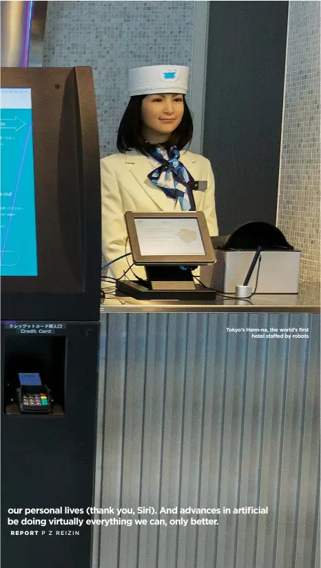  ??  ?? Tokyo’s Henn-na, the world’s first hotel staffed by robots