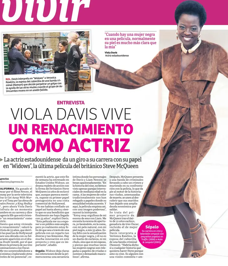  ??  ?? Veronica ROL. Davis interpreta en “Widows” a banda criRawlins, la esposa del cabecilla de una un golpe con minal (Neeson) que decide perpetrar grupo de dela ayuda de las otras viudas cuando el lincuentes muere en un asalto fallido.