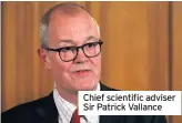  ??  ?? Chief scientific adviser Sir Patrick Vallance