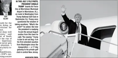  ??  ?? ROY BLUNT IN THIS JULY 3 FILE PHOTO, PRESIDENT DONALD TRUMP boards Air Force One at Morristown Municipal Airport in Morristown, N.J., en route to Washington from Trump National Golf Club in Bedminster, N.J. Trump once questioned the wisdom of taking...