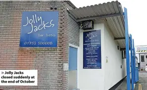  ?? ?? > Jolly Jacks closed suddenly at the end of October