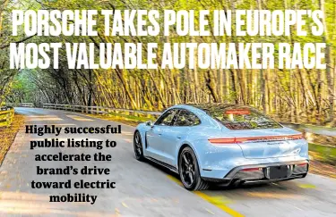  ?? ?? Europe’s most valuable automaker aims to have fully electric models, like the Porsche Taycan, comprise more than 80 percent of its deliveries by 2030.