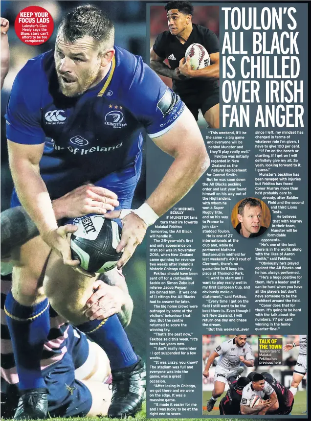  ??  ?? KEEP YOUR FOCUS LADS Leinster’s Cian Healy says the Blues stars can’t afford to be too complacent TALK OF THE TOWN Toulon talent Malakai Fekitoa has previous here