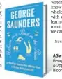  ??  ?? A Swim in a Pond in the Rain George Saunders
432pp, ~699 Bloomsbury