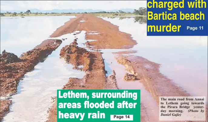  ?? (Photo by Daniel Gajie) ?? The main road from Annai to Lethem going towards the Pirara Bridge yesterday morning.