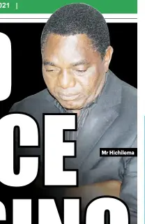  ??  ?? Mr Hichilema