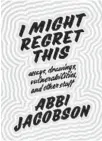  ??  ?? By Abbi Jacobson, Grand Central, 320 pages, $28