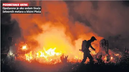  ??  ?? Opožareno je oko sedam tisuća četvornih metara u blizini Ploča