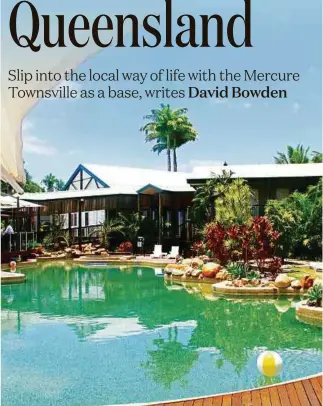  ?? PICTURES BY DAVID BOWDEN ?? Cool off at the pool in Mercure Townsville.