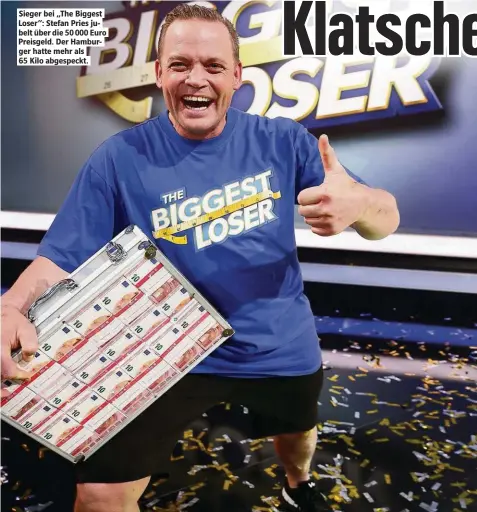  ??  ?? Sieger bei „The Biggest Loser“: Stefan Pries jubelt über die 50 000 Euro Preisgeld. Der Hamburger hatte mehr als 65 Kilo abgespeckt.