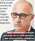  ??  ?? Vrdoljak poručuje da će rušiti proračun ako nema povišica učiteljima