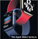  ??  ?? The Apple Watch Series 6