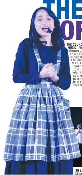  ??  ?? THE SOUND OF MUSIC. Abigail Monteagudo enchants audience as the playful Maria, a tomboyish postulant who works as a loving governess in the von Trapp home.