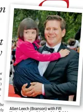  ??  ?? Allen Leech (Branson) with Fifi Hart, who plays his daughter Sybbie