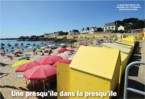  ??  ?? La plage Saint-Michel, très conviviale, est à 10 minutes à pied du bourg de Batz.