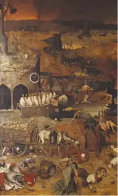  ??  ?? Plague strikes Pieter Bruegel the Elder’s c1562 The Triumph of Death. Writers such as Monica Green have highlighte­d disease’s role in human history