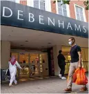  ??  ?? Debenhams: 14k jobs at risk