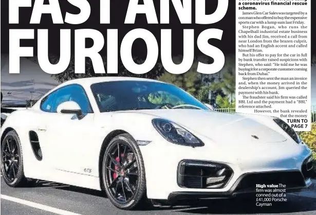  ??  ?? High value The firm was almost conned out of a £41,000 Porsche Cayman