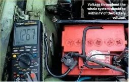  ??  ?? Voltage throughout the whole system should be within 1V of the battery voltage.