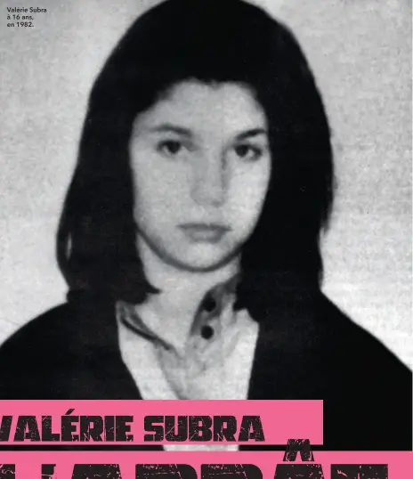  ??  ?? Valérie Subra à 16 ans, en 1982.