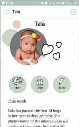  ??  ?? The first 10 leaps of the child are explained and enumerated to give the proper support for your baby. Chart will show you the dates when to expect the fussy period of your baby. This is based on your child’s due date and not date of birth. Personaliz­e the app with your baby’s picture.