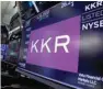  ?? — Reuters ?? Trading informatio­n for KKR &amp; Co is displayed on a screen on the floor of the New York Stock Exchange in New York.