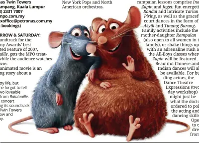  ??  ?? It’s a ratty life, but someone forgot to tell these two loveable chums from Enjoy a concert featuring its soundtrac at KL’s Twin Towers tomorrow and saturday.