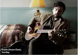  ??  ?? Inside Llewyn Davis, Sunday.